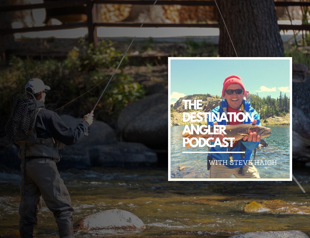 The Destination Angler Podcast episode with John Evon